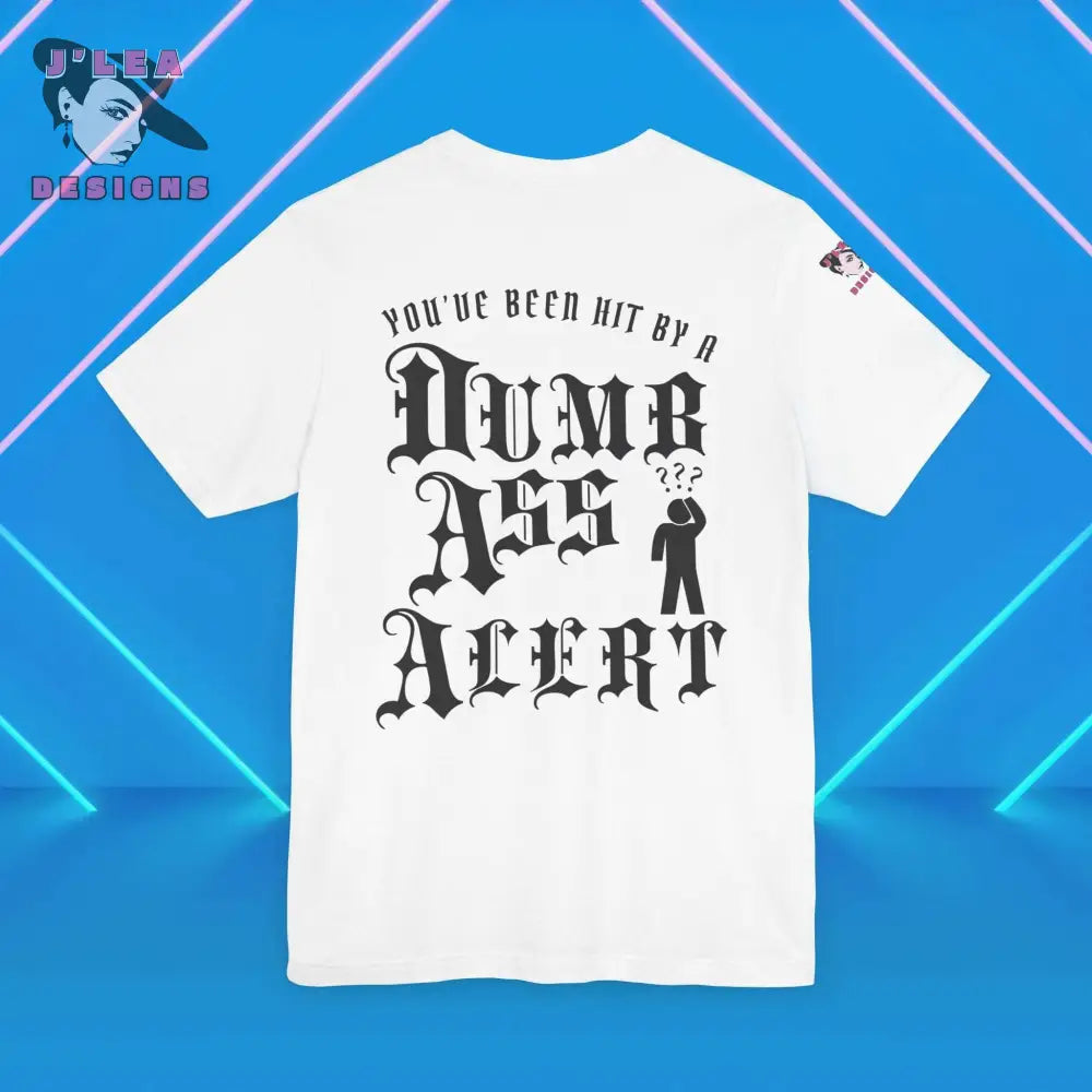 DUMB ASS ALERT (D.A.A.) | Adult Unisex Jersey Tee | Humorous Typography Design | Statement Shirt - J'Lea Designs