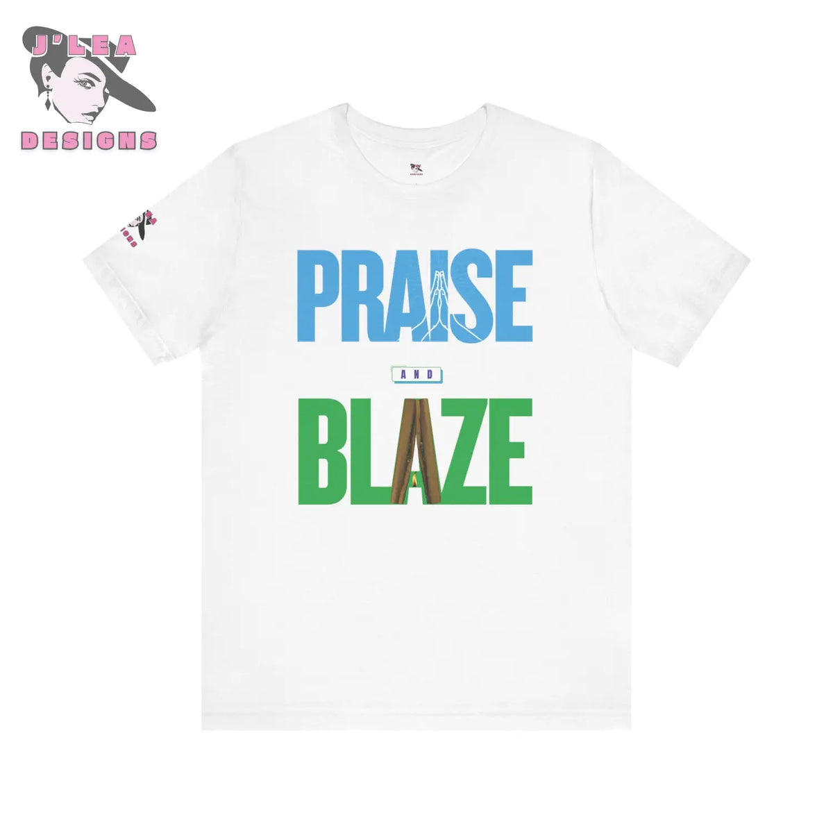 PRAISE and BLAZE | Adult Unisex Jersey Tee | Typography Design | 420 Statement Shirt - J'Lea Designs