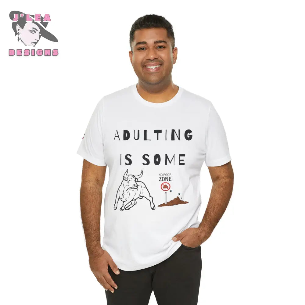 ADULTING IS SOME BULLSHIT | J’Lea Designs | Adult Unisex Jersey Tee | Humorous Design | Statement Shirt - T-Shirt