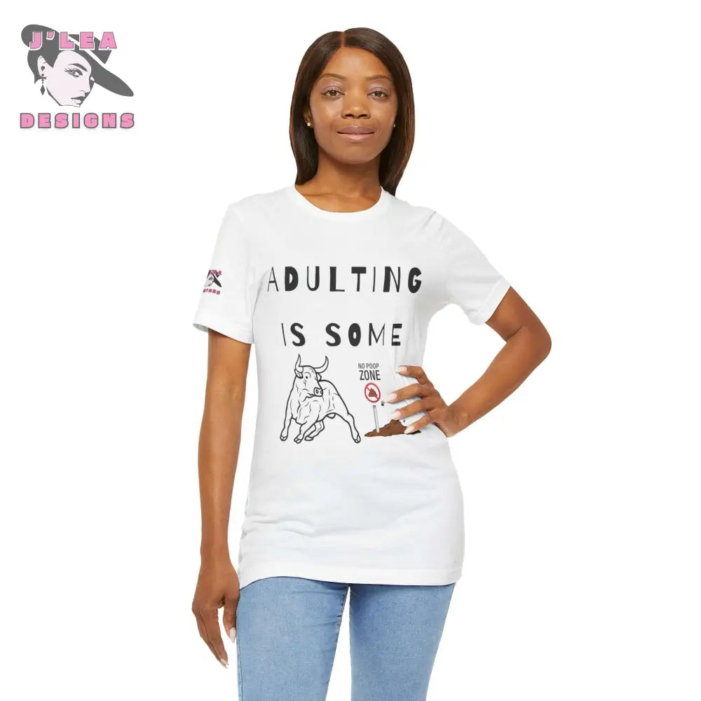 ADULTING IS SOME BULLSHIT | J’Lea Designs | Adult Unisex Jersey Tee | Humorous Design | Statement Shirt - T-Shirt