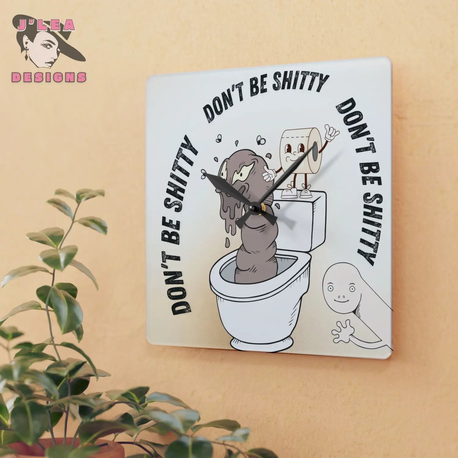 Don’t Be Shitty - Timekeeper by J’Lea Designs | Square Acrylic Wall Clock | Bathroom Humor Wall Art - 10.75’’ × 10.75’’