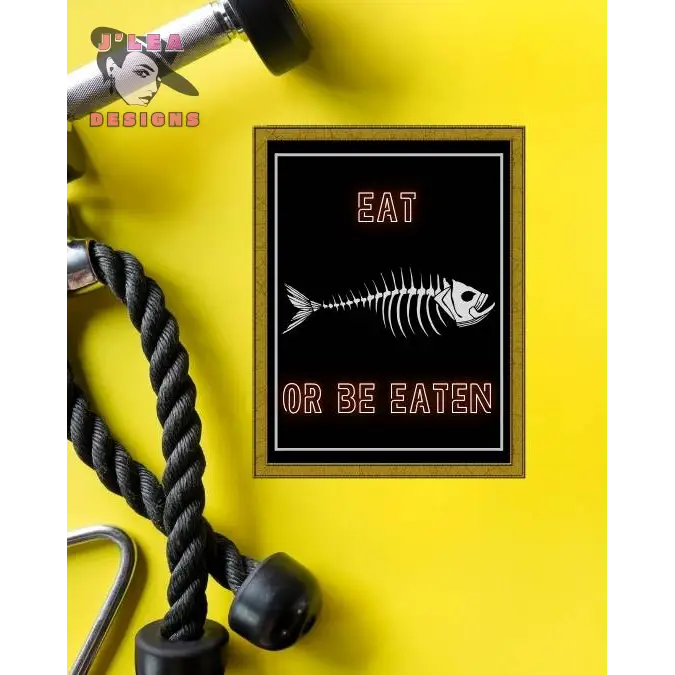 Eat or Be Eaten Downloadable Art Print - Download and Print Art