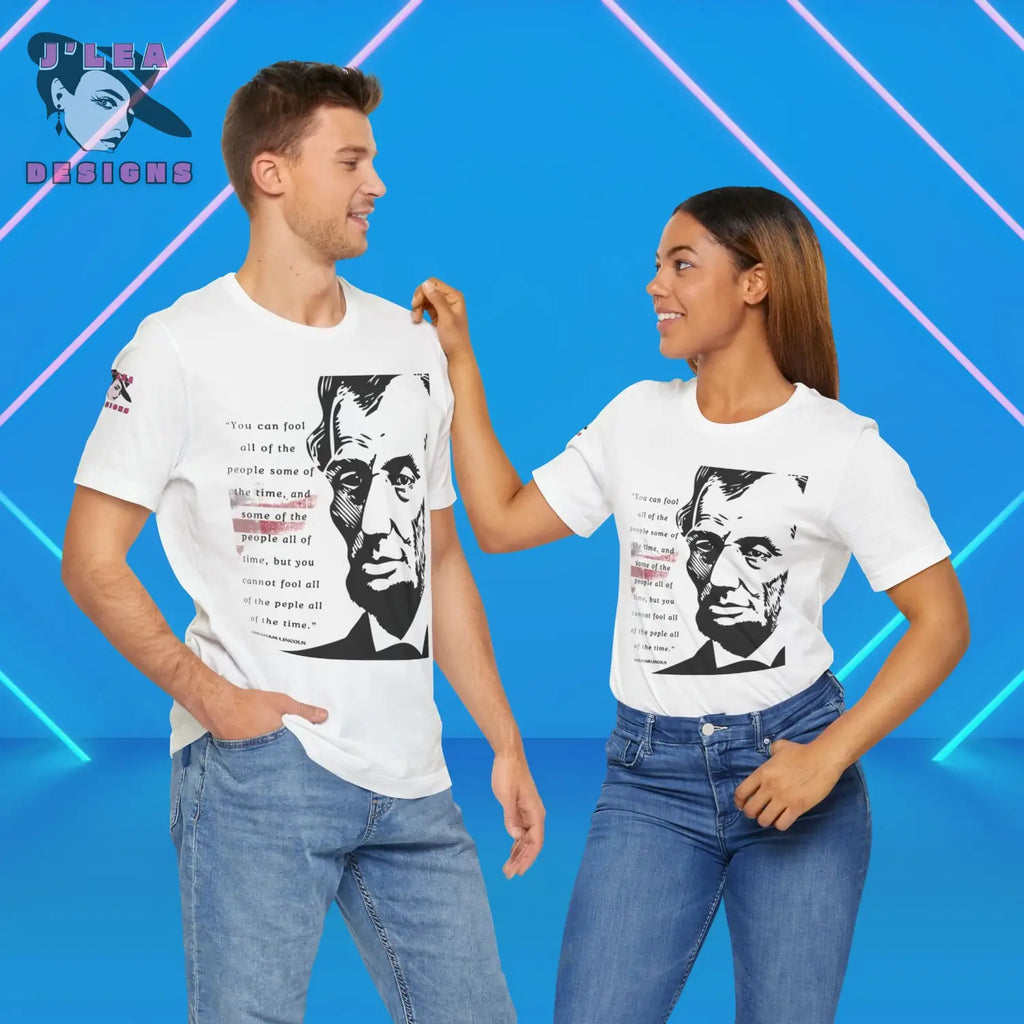 Fooling People - A Sobering Quote by Abraham Lincoln | J’Lea Designs | Adult Unisex Jersey Tee - T-Shirt
