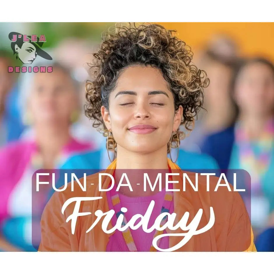Fun-Da-Mental Friday – Transformational, Interactive, & Engaging | Themed | Group Webinar - J'Lea Designs