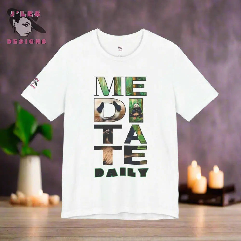 MEDITATE DAILY | Adult Unisex Jersey Tee | Panda Design | Typography | Statement Shirt - J'Lea Designs