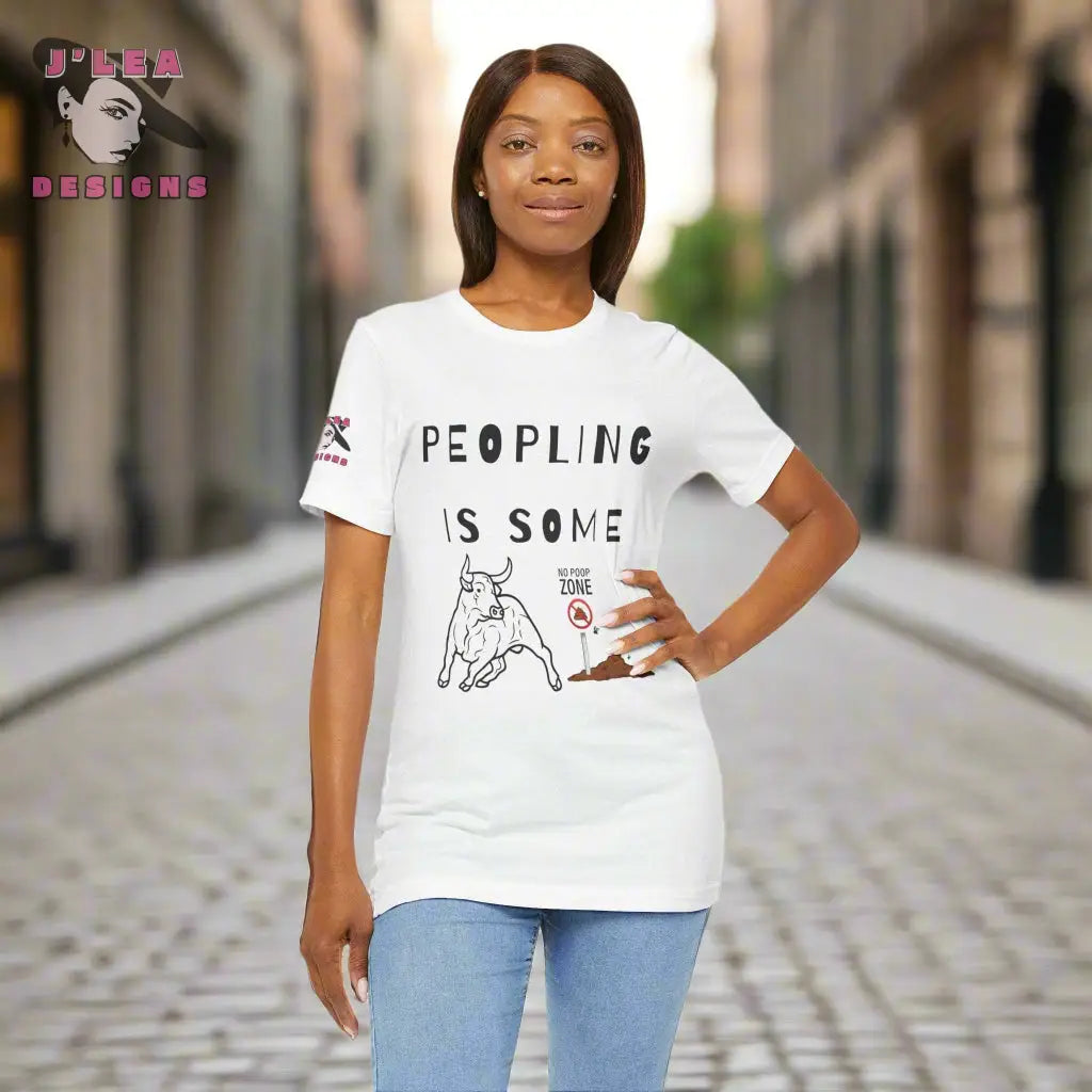 PEOPLING IS SOME BULLSHIT | Adult Unisex Jersey Tee | Humorous Typography Design | Statement Shirt - J'Lea Designs