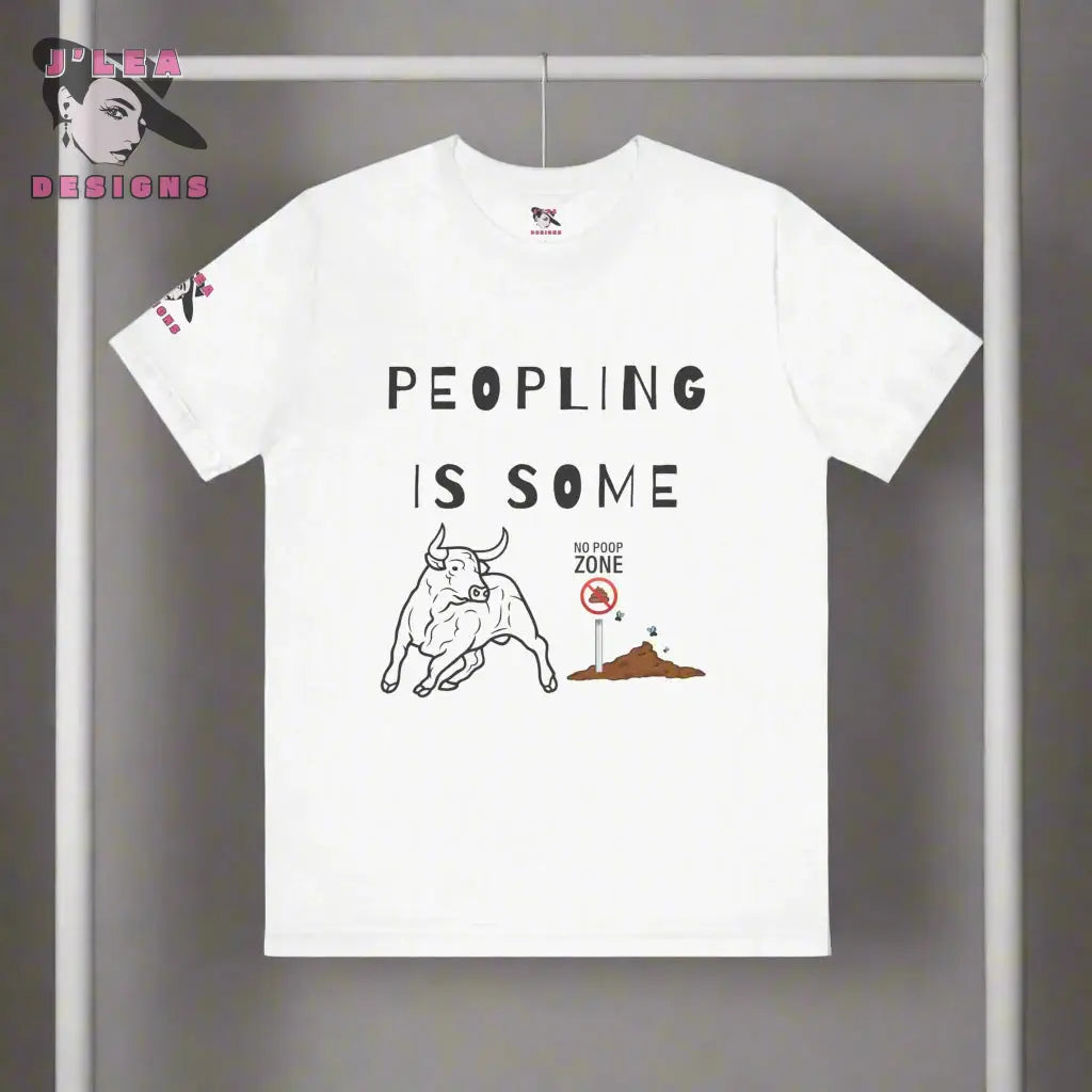 PEOPLING IS SOME BULLSHIT | Adult Unisex Jersey Tee | Humorous Typography Design | Statement Shirt - J'Lea Designs