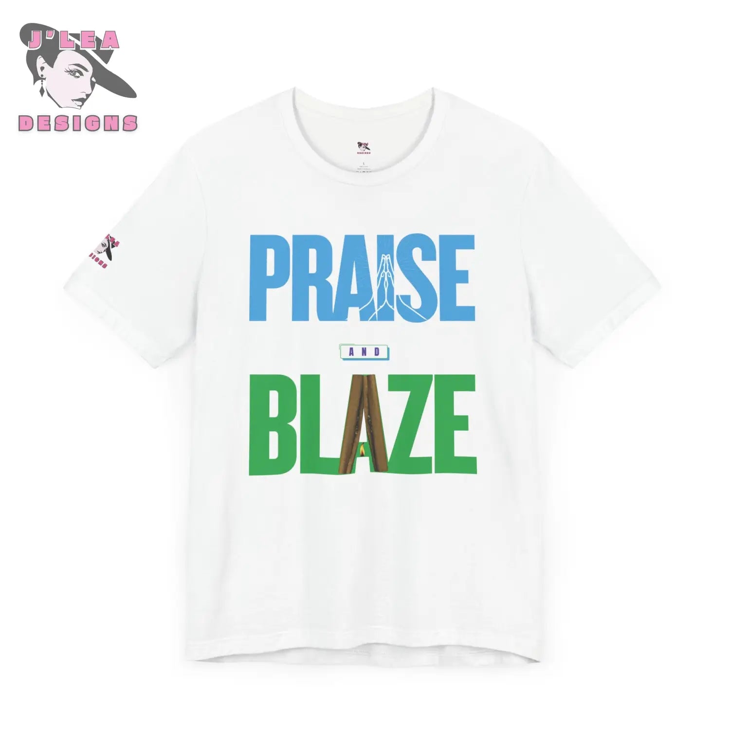 PRAISE and BLAZE | Adult Unisex Jersey Tee | Typography Design | 420 Statement Shirt - J'Lea Designs