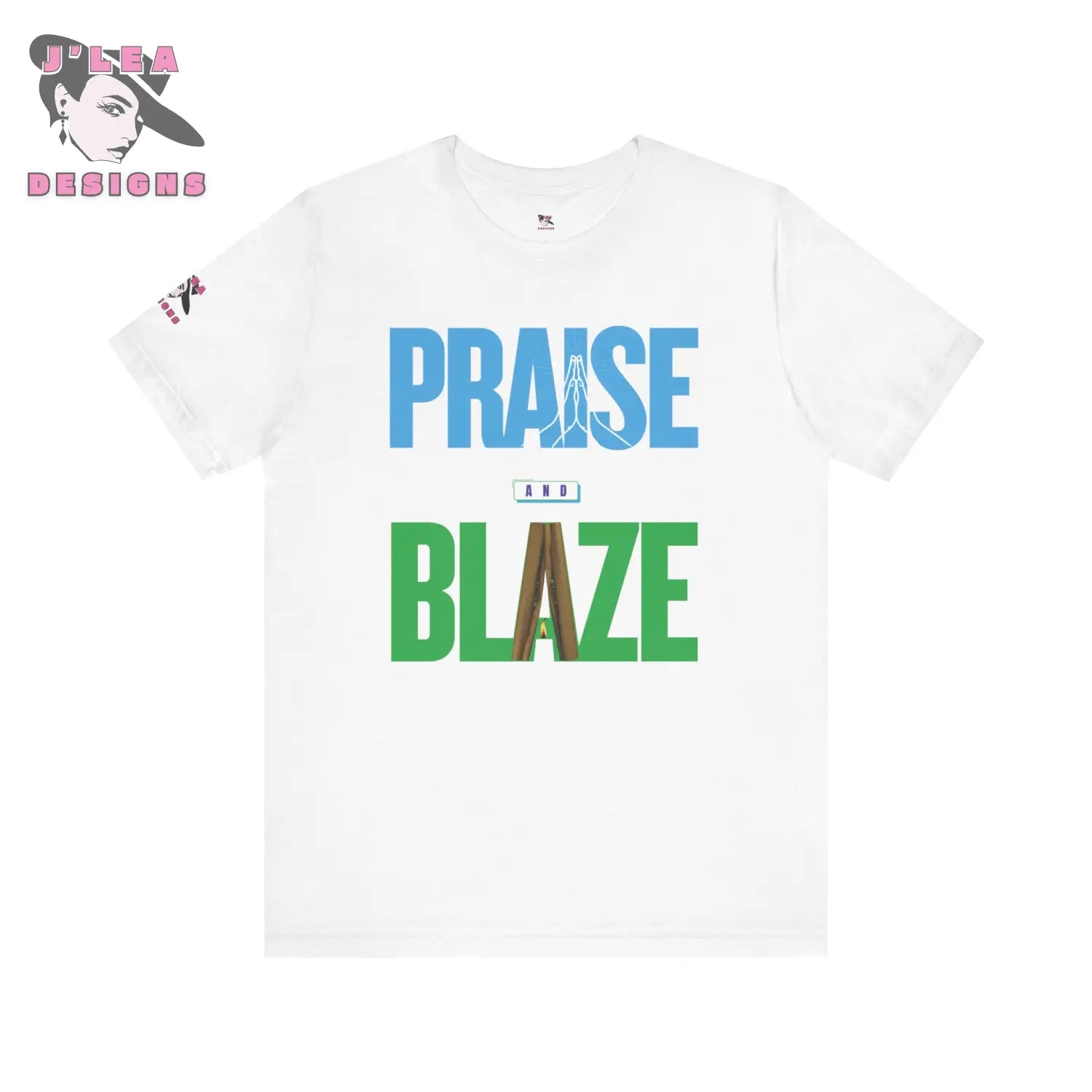 PRAISE and BLAZE | Adult Unisex Jersey Tee | Typography Design | 420 Statement Shirt - J'Lea Designs