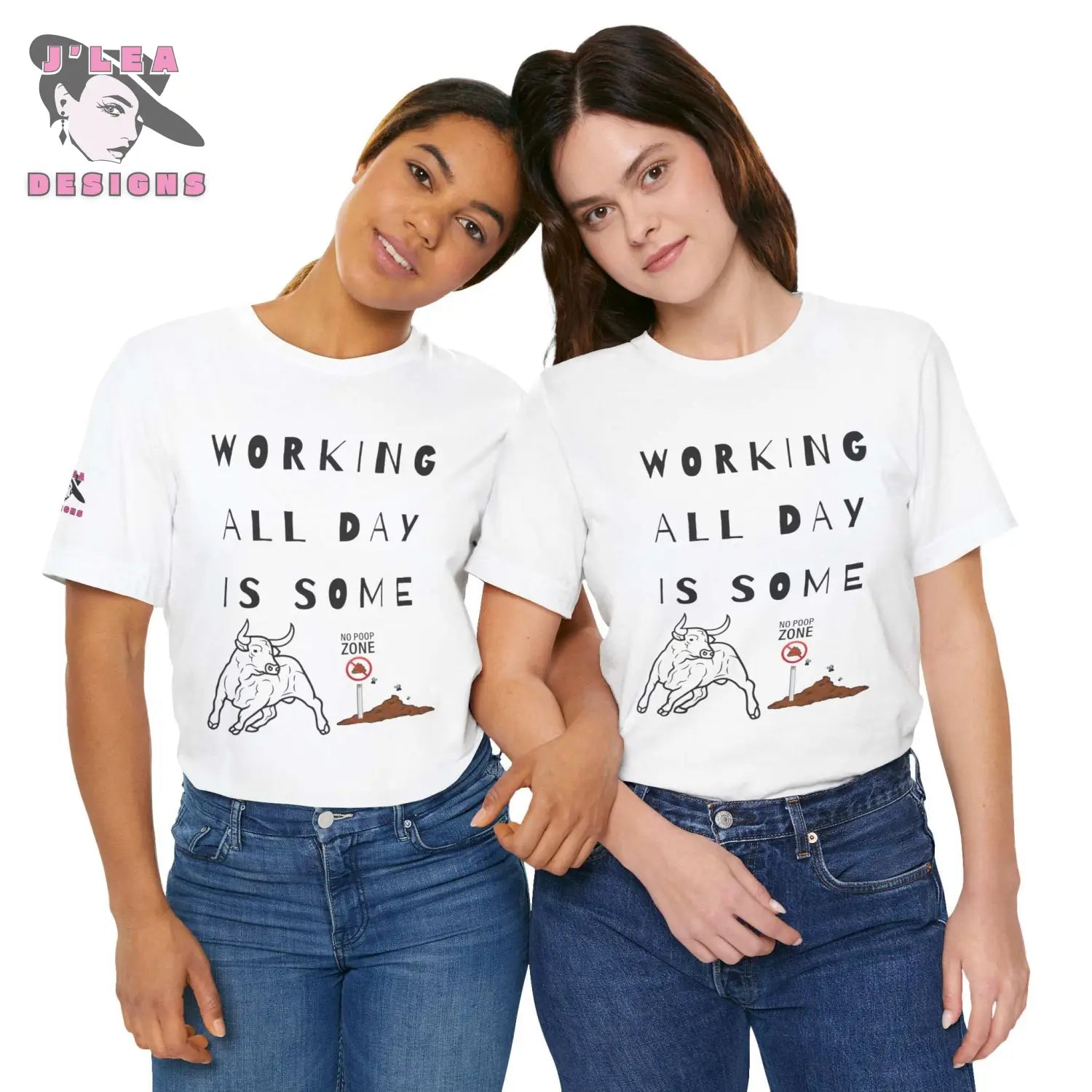WORKING ALL DAY IS SOME BULLSHIT | Adult Unisex Jersey Tee | Humorous Design | Statement Shirt - J'Lea Designs