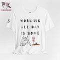 WORKING ALL DAY IS SOME BULLSHIT | Adult Unisex Jersey Tee | Humorous Design | Statement Shirt - J'Lea Designs